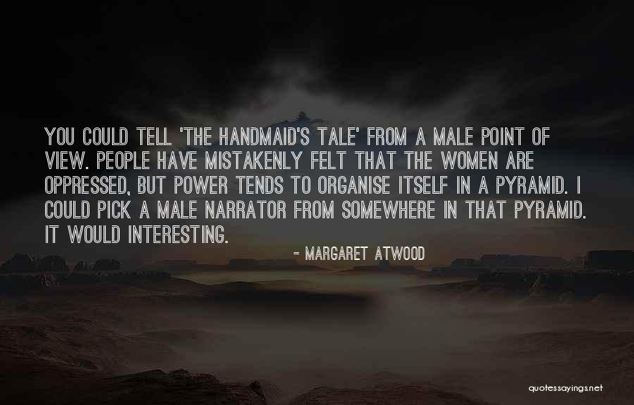 Mistakenly Quotes By Margaret Atwood Mistakenly Quotes By Margaret Atwood