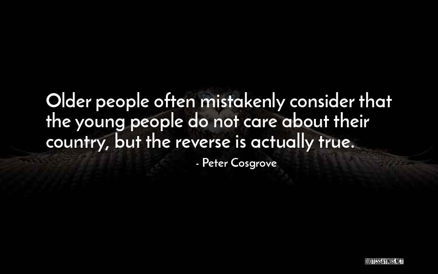 Mistakenly Quotes By Peter Cosgrove Mistakenly Quotes By Peter Cosgrove
