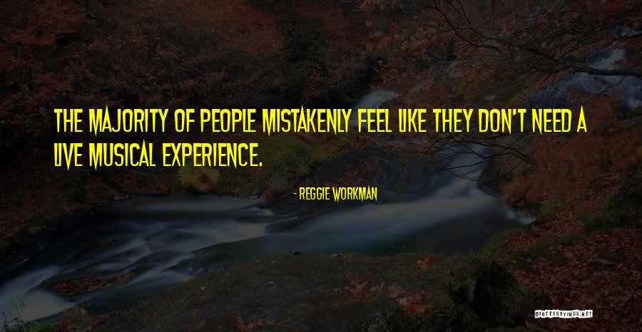 Mistakenly Quotes By Reggie Workman Mistakenly Quotes By Reggie Workman