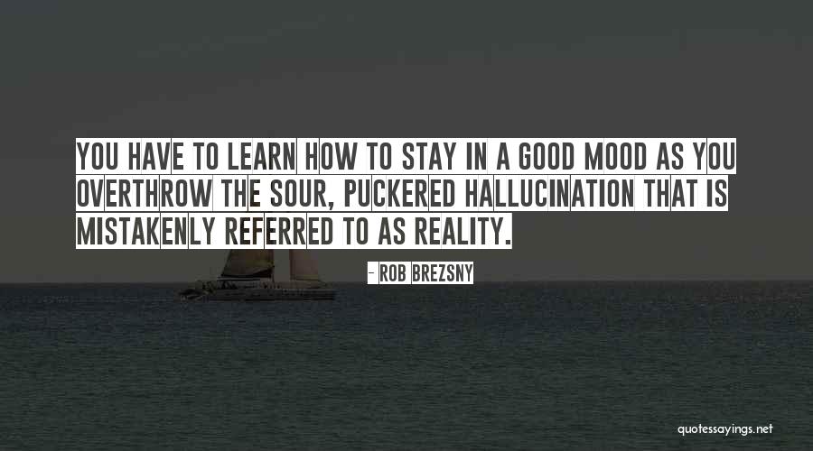 Mistakenly Quotes By Rob Brezsny Mistakenly Quotes By Rob Brezsny