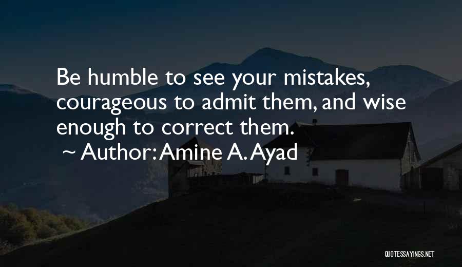 Mistakes Admit Quotes By Amine A. Ayad