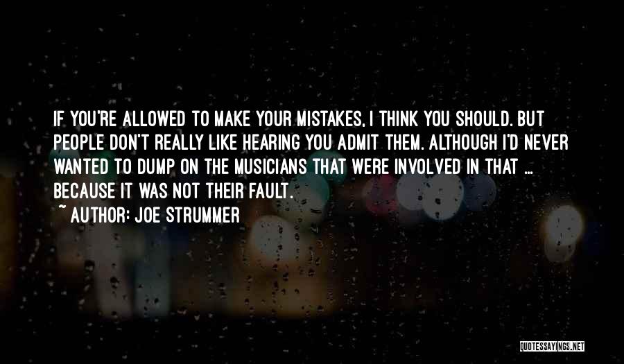 Mistakes Admit Quotes By Joe Strummer