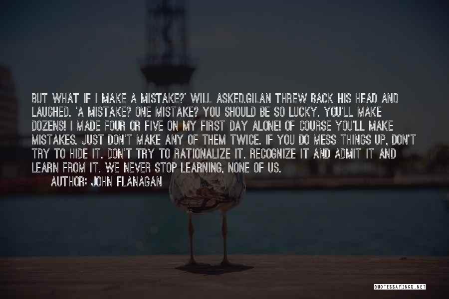 Mistakes Admit Quotes By John Flanagan