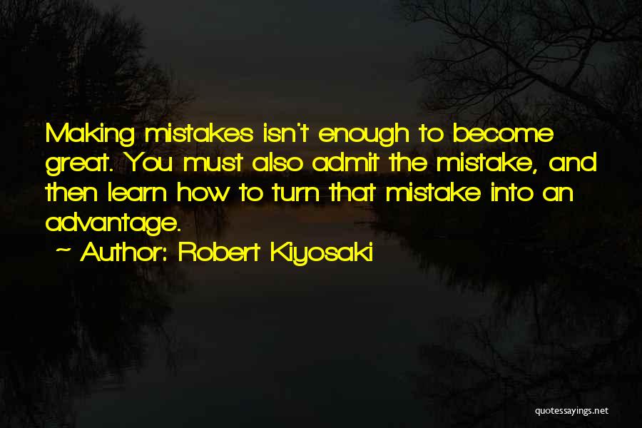 Mistakes Admit Quotes By Robert Kiyosaki