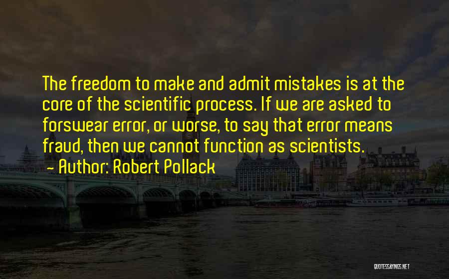 Mistakes Admit Quotes By Robert Pollack