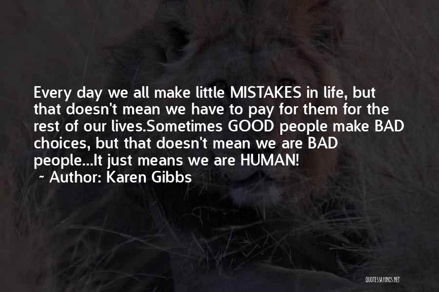Mistakes And Bad Choices Quotes By Karen Gibbs