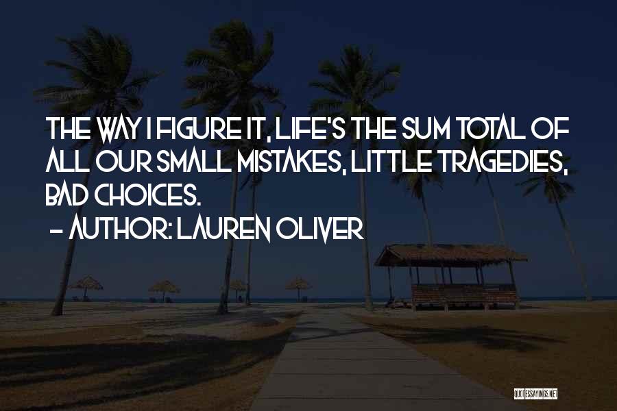 Mistakes And Bad Choices Quotes By Lauren Oliver