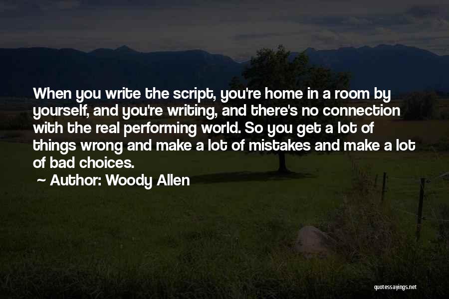 Mistakes And Bad Choices Quotes By Woody Allen