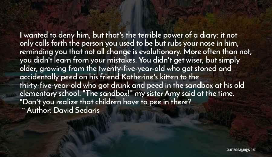 Mistakes And Change Quotes By David Sedaris