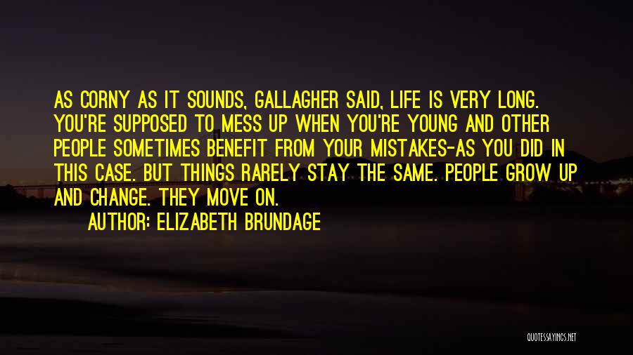Mistakes And Change Quotes By Elizabeth Brundage