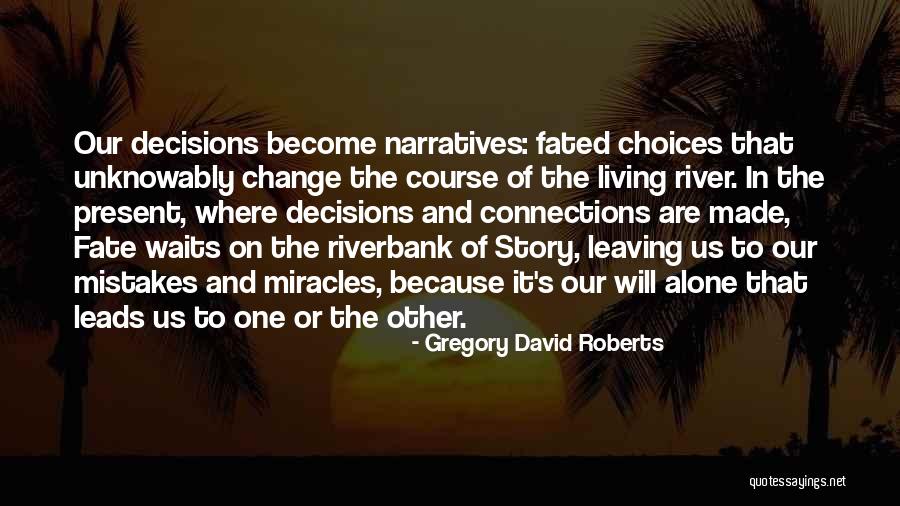 Mistakes And Change Quotes By Gregory David Roberts Mistakes And Change Quotes By Gregory David Roberts