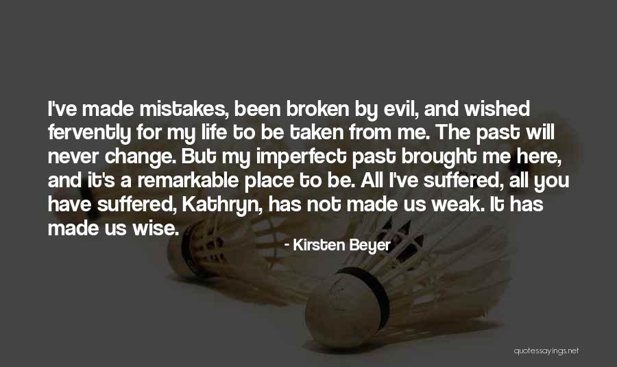 Mistakes And Change Quotes By Kirsten Beyer Mistakes And Change Quotes By Kirsten Beyer