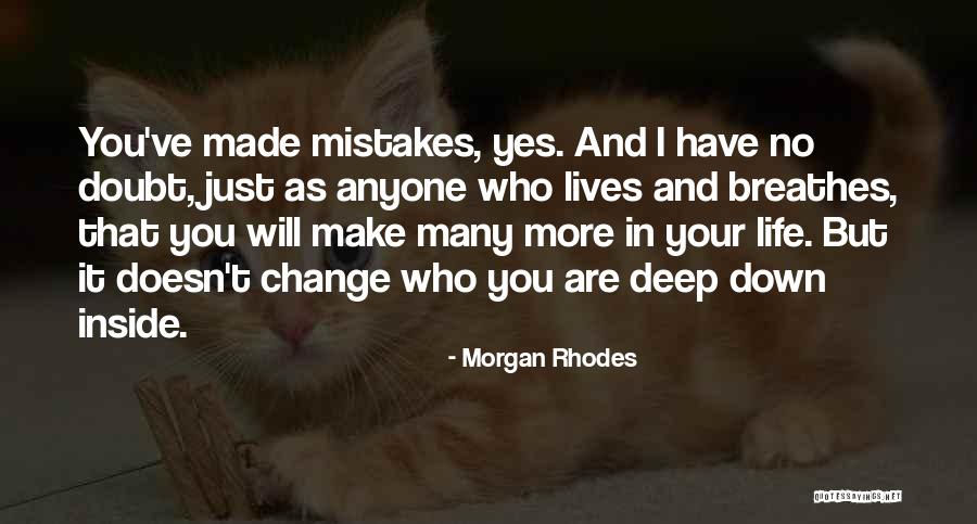 Mistakes And Change Quotes By Morgan Rhodes Mistakes And Change Quotes By Morgan Rhodes