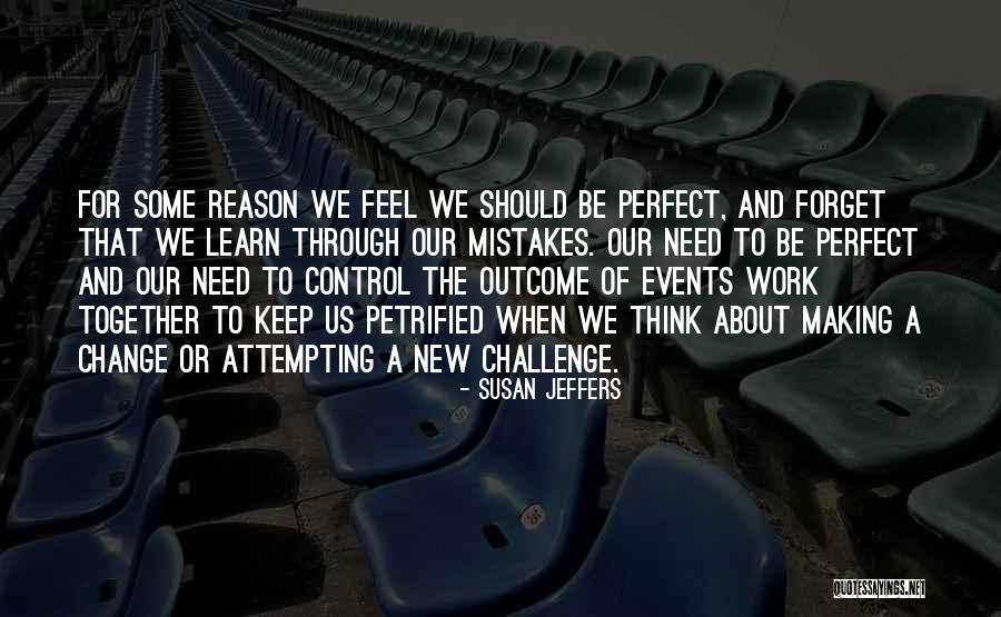 Mistakes And Change Quotes By Susan Jeffers Mistakes And Change Quotes By Susan Jeffers