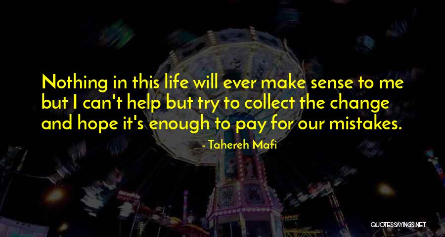 Mistakes And Change Quotes By Tahereh Mafi Mistakes And Change Quotes By Tahereh Mafi