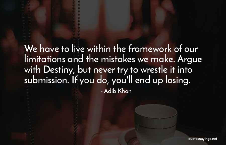 Mistakes And Destiny Quotes By Adib Khan Mistakes And Destiny Quotes By Adib Khan