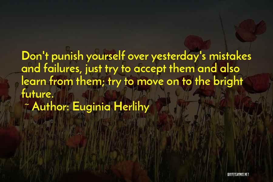 Mistakes And Failures Quotes By Euginia Herlihy