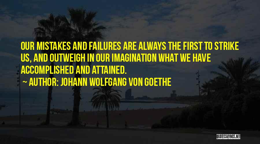 Mistakes And Failures Quotes By Johann Wolfgang Von Goethe