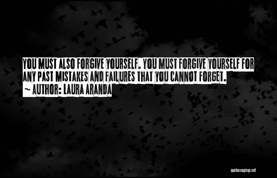 Mistakes And Forgiveness Quotes By Laura Aranda