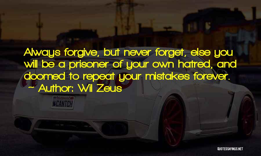 Mistakes And Forgiveness Quotes By Wil Zeus