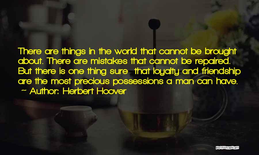 Mistakes And Friendship Quotes By Herbert Hoover