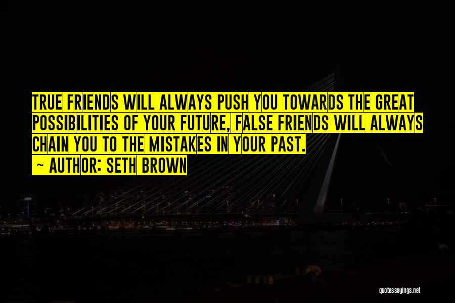 Mistakes And Friendship Quotes By Seth Brown