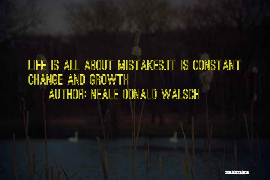 Mistakes And Growth Quotes By Neale Donald Walsch