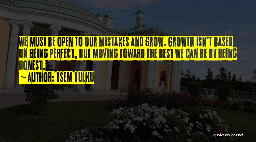 Mistakes And Growth Quotes By Tsem Tulku