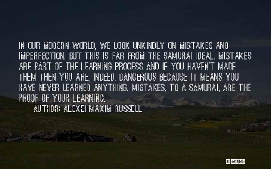 Mistakes And Learning Quotes By Alexei Maxim Russell