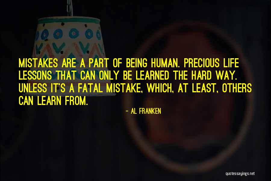 Mistakes And Lessons Learned Quotes By Al Franken Mistakes And Lessons Learned Quotes By Al Franken