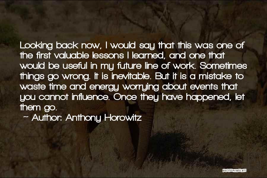 Mistakes And Lessons Learned Quotes By Anthony Horowitz
