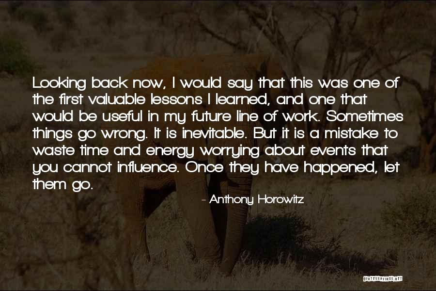 Mistakes And Lessons Learned Quotes By Anthony Horowitz