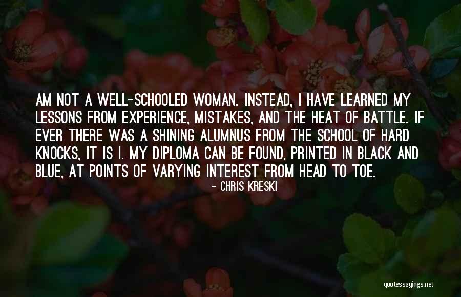 Mistakes And Lessons Learned Quotes By Chris Kreski Mistakes And Lessons Learned Quotes By Chris Kreski