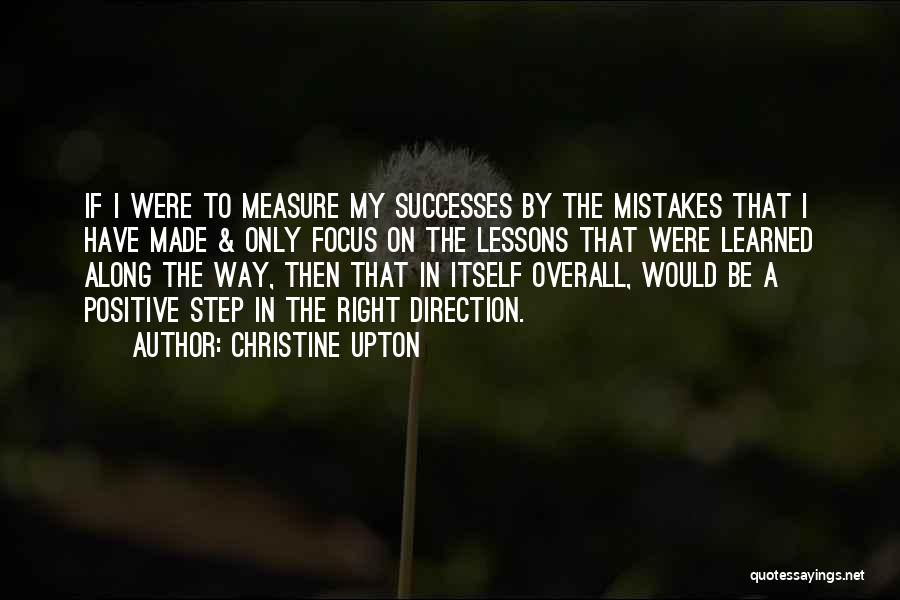 Mistakes And Lessons Learned Quotes By Christine Upton