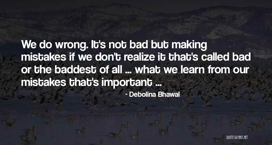 Mistakes And Lessons Learned Quotes By Debolina Bhawal