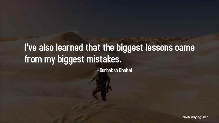 Mistakes And Lessons Learned Quotes By Gurbaksh Chahal