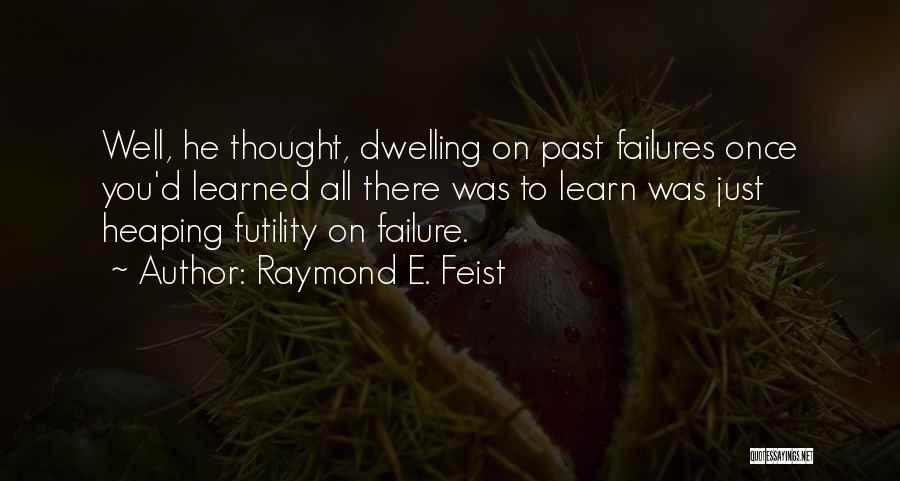 Mistakes And Lessons Learned Quotes By Raymond E. Feist