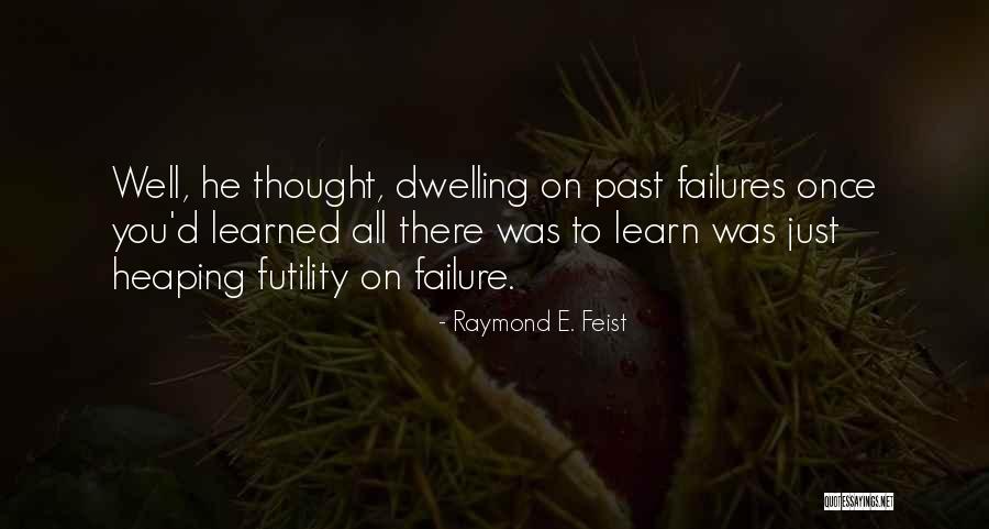 Mistakes And Lessons Learned Quotes By Raymond E. Feist Mistakes And Lessons Learned Quotes By Raymond E. Feist