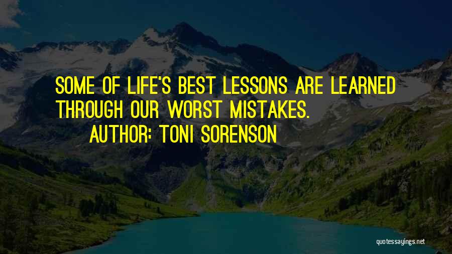 Mistakes And Lessons Learned Quotes By Toni Sorenson