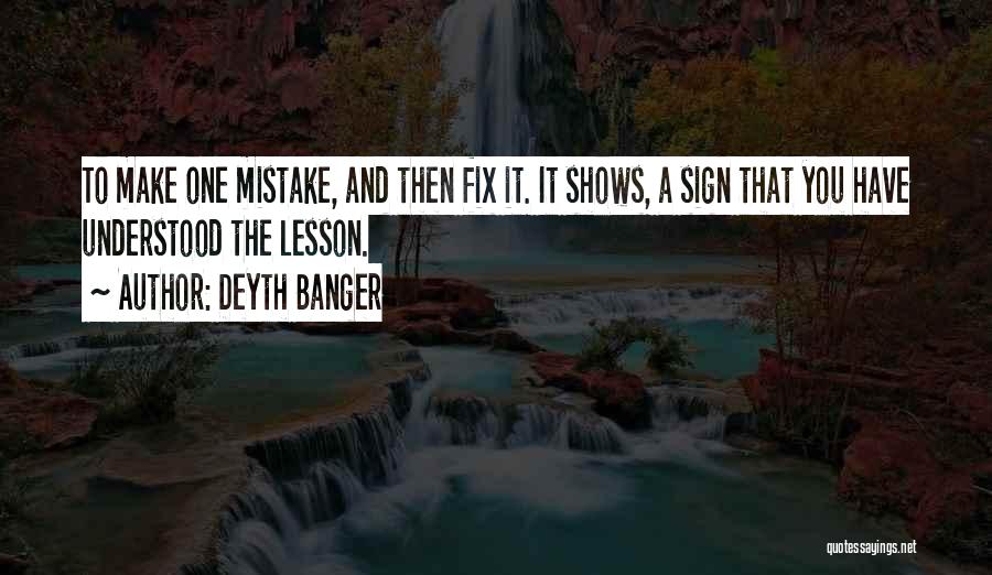 Mistakes And Lessons Quotes By Deyth Banger