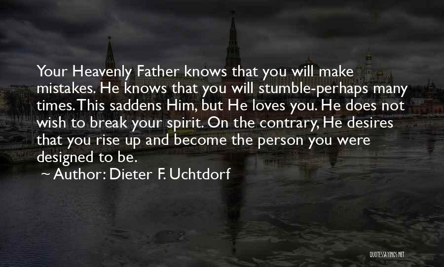 Mistakes And Love Quotes By Dieter F. Uchtdorf