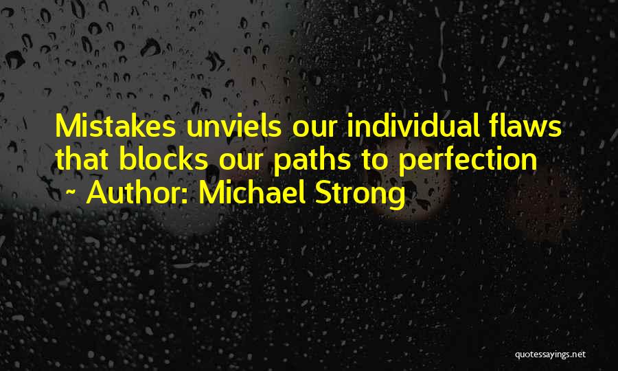 Mistakes And Perfection Quotes By Michael Strong