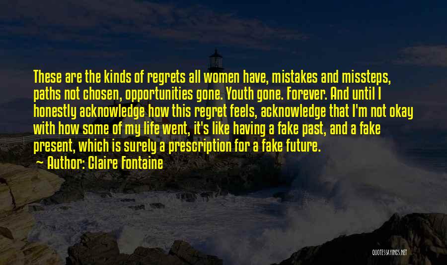 Mistakes And Regrets Quotes By Claire Fontaine