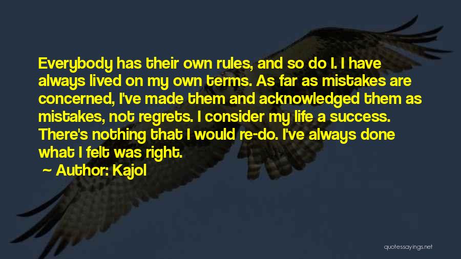 Mistakes And Regrets Quotes By Kajol