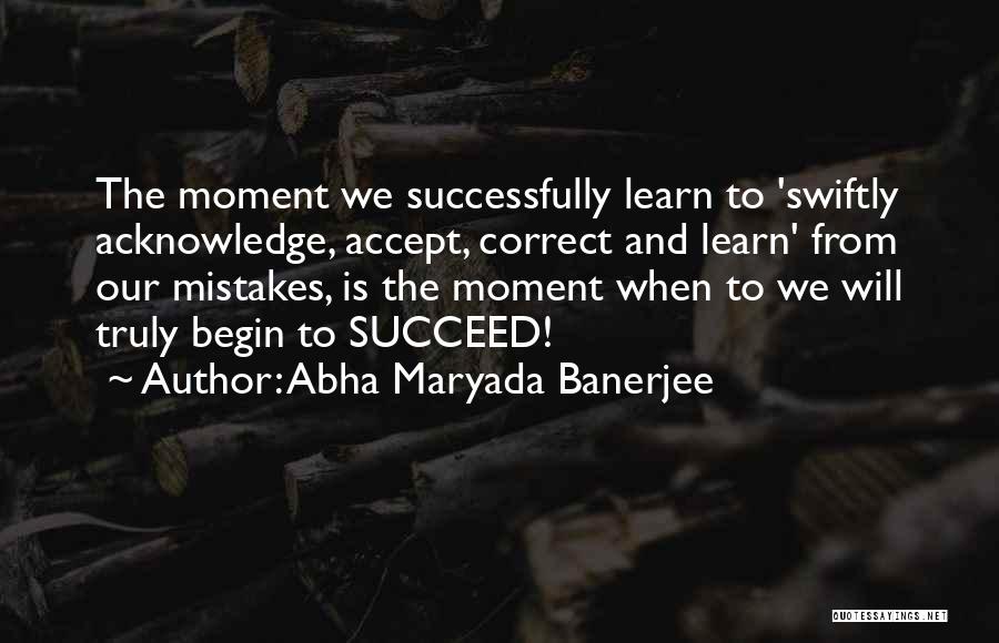 Mistakes And Success Quotes By Abha Maryada Banerjee