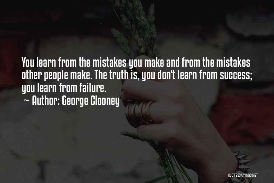 Mistakes And Success Quotes By George Clooney