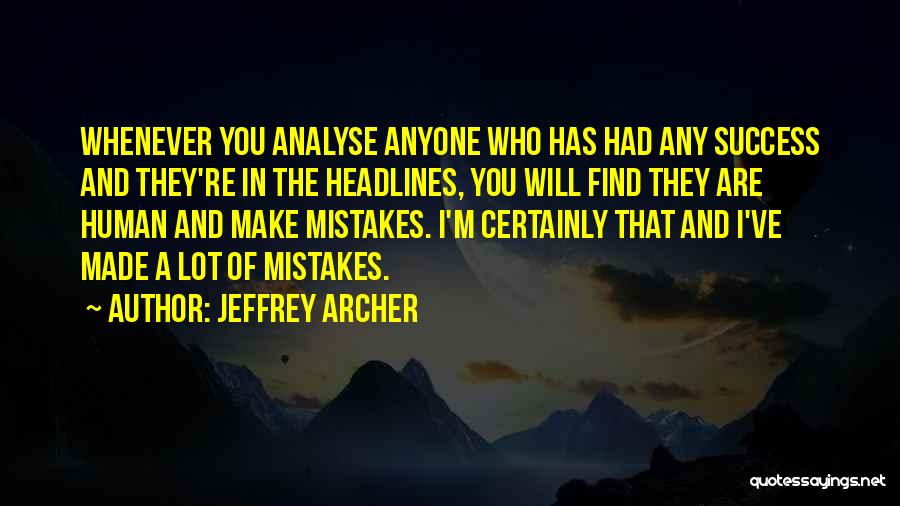 Mistakes And Success Quotes By Jeffrey Archer