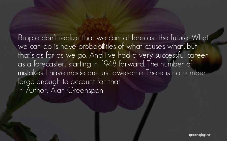 Mistakes And The Future Quotes By Alan Greenspan