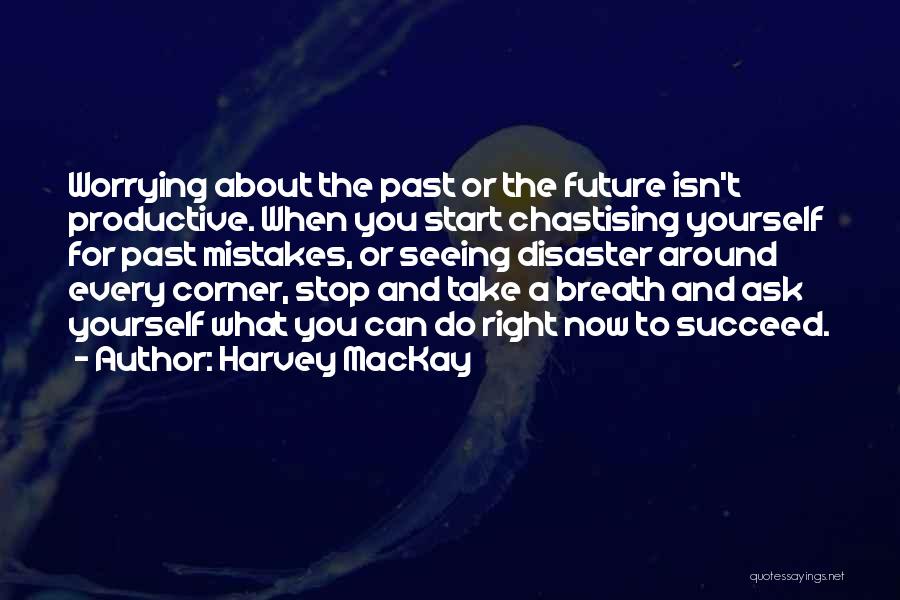 Mistakes And The Future Quotes By Harvey MacKay