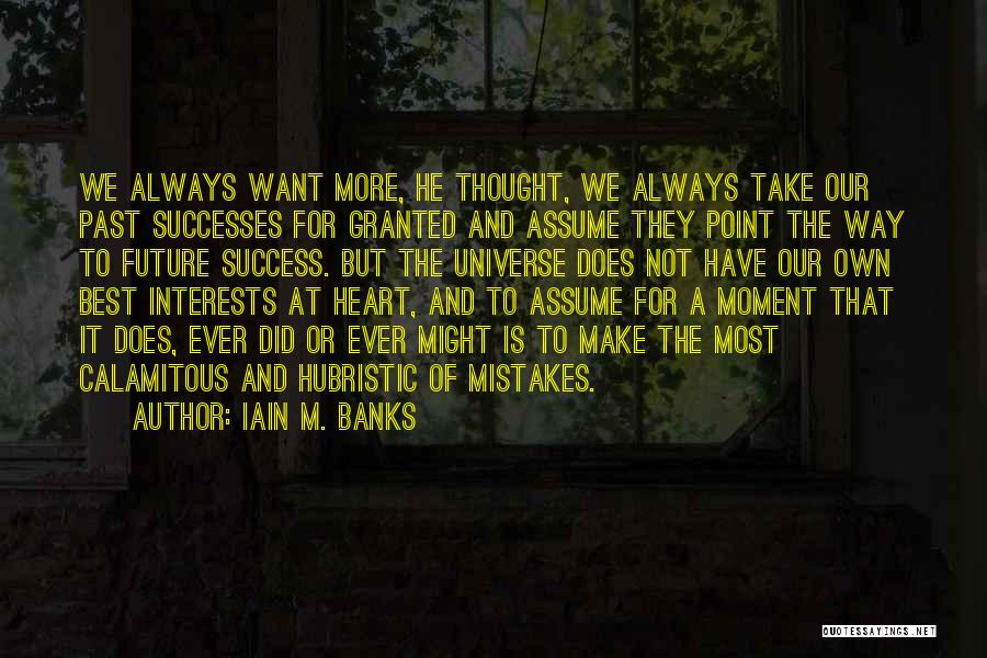 Mistakes And The Future Quotes By Iain M. Banks